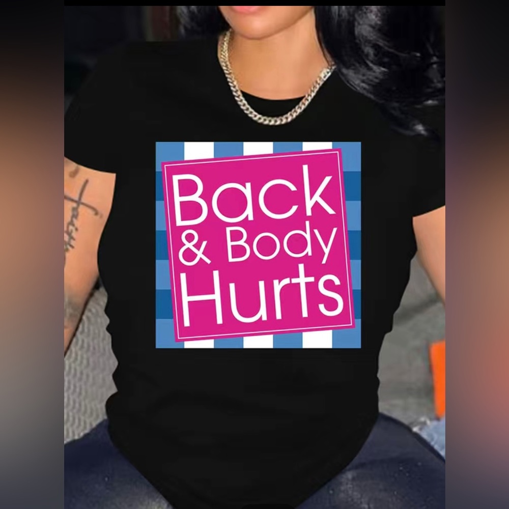 😜 NWOT! Back & Body Hurts Tee
